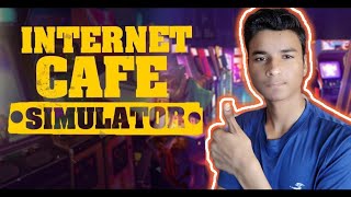 I OPENED MY NEW INTERNET CAFE SIMULATOR GAMEPLAY [upl. by Marciano]