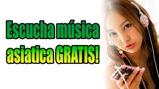 Escucha música asiatica GRATIS jpop kpop cpop etc [upl. by Atires]