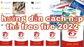 Free Fire Hướng Dẫn Chi Tiết Cách Nạp Thẻ Free Fire Mới Nhất 2022  soái lang thang [upl. by Leirza506]