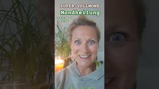 Vollmond Supervollmond Mondheilung  Lichtheilung 🌝 Freitag 2000 [upl. by Ernald323]