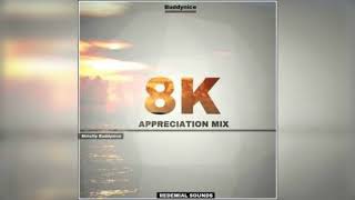 Buddynice – 8K Appreciation Mix Redemial Sounds [upl. by Atkins858]