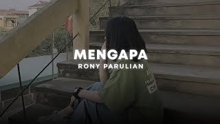 mengapa  rony parulian slowed  reverb tiktok version [upl. by Fey]