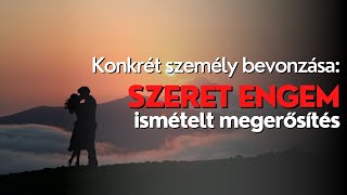 Szeret engem  ismételt megerősítés szerelem bevonzására [upl. by Greenwald631]