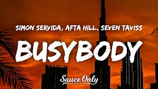 Simon Servida  Busybody Lyrics feat Afta Hill Seven Taviss [upl. by Griffin]