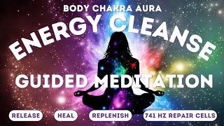 Daily Cleansing Guided Meditation  Full Body Chakra amp Aura Cleanse  741 Hz Cell Repair [upl. by Stannfield745]