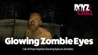 DayZ Glowing Zombie Eyes Mod [upl. by Elag586]