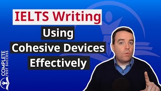 Using Cohesive Devices Effectively in IELTS Writing [upl. by Delfine312]