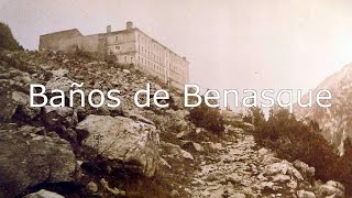 Baños de Benasque Su historia [upl. by Kohl]