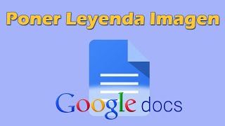 Como poner leyenda a una imagen en Google docs [upl. by Eisenberg]