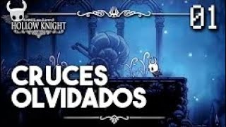 Cruces Olvidados Hollow Knight parte 01 [upl. by Vandervelde]