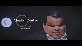 Clayton Queiroz  Eu só quero Ver  CLIP OFICIAL [upl. by Leoy311]