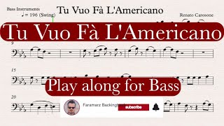 Tu Vuo Fà LAmericano  Renato Carosone  Play along for Bass Instruments [upl. by Saidee]