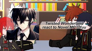 Twisted Wonderland react to Novel MC  Yuu 2 [upl. by Olav]