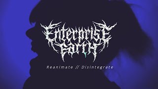 Enterprise Earth  Reanimate  Disintegrate Vocal Cover [upl. by Huntlee]