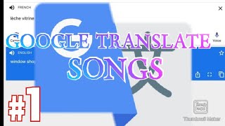 Google translate songs [upl. by Ardnoik928]