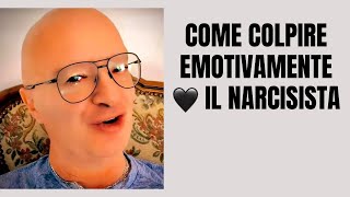 COME COLPIRE EMOTIVAMENTE 🖤 IL NARCISISTA [upl. by Amek597]