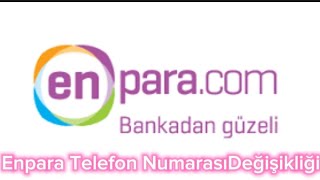 Enpara Telefon Numarası Değiştirme Mobil Ve Atmden [upl. by Naryb]