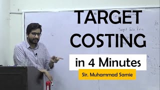 Concept of Target Costing in 4 Minutes  Sir Muhammad Samie  CMA  CA [upl. by Masera422]