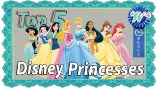 Top 5 Disney Princesses [upl. by Suter]