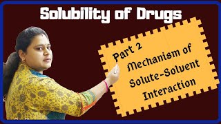 Part 2 Mechanism of SoluteSolvent Interaction [upl. by Anilak]