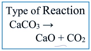 Type of Reaction for CaCO3  CaO  CO2 [upl. by Arah741]