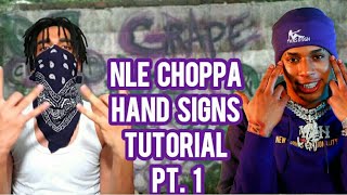 NLE CHOPPA HAND SIGNS TUTORIAL PT 1 [upl. by Caves]