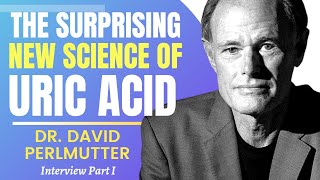 The Surprising Science Of Uric Acid  Dr David Perlmutter Series Ep 1 [upl. by Llerral]