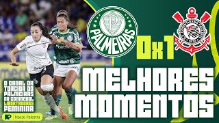 PALMEIRAS 0 X 1 CORINTHIANS  MELHORES MOMENTOS  FINAL CONMEBOL LIBERTADORES FEMININA [upl. by Wsan676]