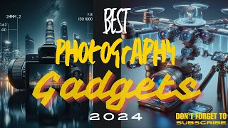 Top 10 Photography Gadgets of 2024 You NEED to See [upl. by Aramit520]