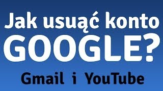 Jak usunąć konto Google To proste [upl. by Luana810]