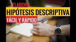 CÓMO HACER UNA HIPÓTESIS DESCRIPTIVA  MUESTRO EJEMPLO [upl. by Lorrad]