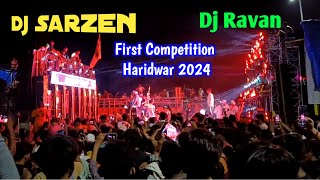 Dj Sarzen Vs Dj Ravan First Competition Haridwar 2024  Dj Ravan Vs Dj Sarzen Competition 2024 [upl. by Konstance]