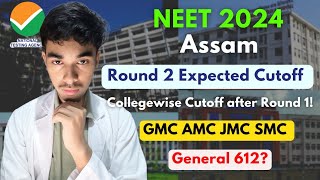 NEET 2024 Assam Round 2 Expected Cutoff after Select List Analysis  Collegewise Cutoff neet2024 [upl. by Ddart841]