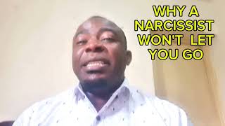 WHY NARCISSISTS WONT LET YOU GO [upl. by Edak]