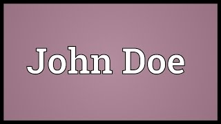 John Doe Meaning [upl. by Radmen759]