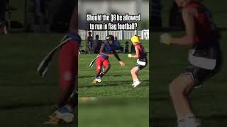 Should the QB be allowed to run in Flag Football [upl. by Ilajna]