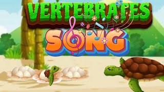 🎼🎶 VERTEBRATES SONG 🎶🎶🎵 [upl. by Tala]