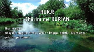 RUKJE Sherim me KURAN nga stresi mesyshi magjia veset e keqija [upl. by Brantley]