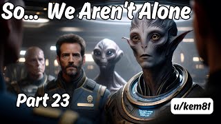 So We Arent Alone Part 23  HFY Story  A Short SciFi Story [upl. by Katrinka]