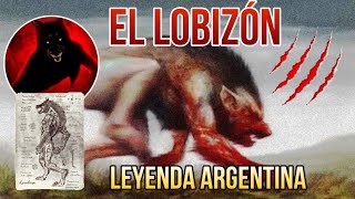 EL LOBIZÓN Conoce esta leyenda Argentina 🇦🇷 [upl. by Emlen220]