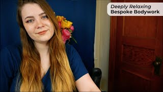 Bespoke Bodywork Treatment for Deep Relaxation Personal Attention Massage 💤 ASMR Soft Spoken RP [upl. by Ijic438]