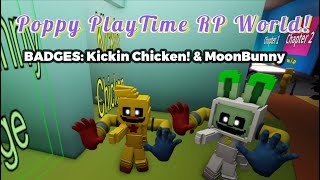 RobloxquotPoppy PlayTime RP Worldquot BADGESKickin Chicken MoonBunny [upl. by Llehsram]