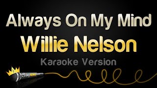 Willie Nelson  Always On My Mind Karaoke Version [upl. by Ahsirtap]