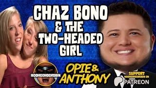 Opie amp Anthony  Chaz Bono amp the Two Headed Girl  May 2011 [upl. by Glennie]