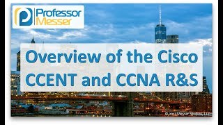 An Overview of the Cisco CCENT and CCNA Routing and Switching [upl. by Cassidy]