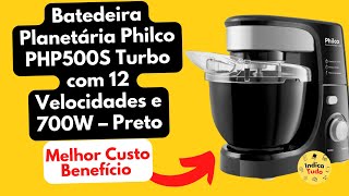 Batedeira Planetária Philco PHP500S Turbo com 12 Velocidades e 700W – Preto [upl. by Clark]