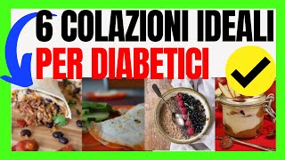 6 Colazione ideale per Diabetici 👈🔴✅ [upl. by Church]