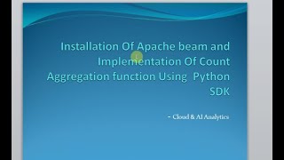 00Installing apache beam and implementing count aggregator using Apache Beam python SDK [upl. by Ecitnerp]