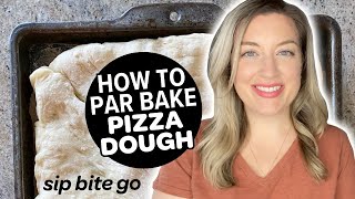 How To Par Bake Pizza Dough To Freeze Or Bake Later tips for Whole Foods amp Trader Joes Dough [upl. by Aletha]