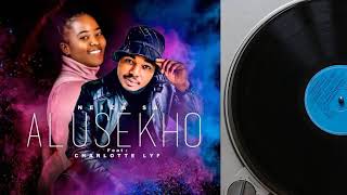 Neiza SA  Alusekho  ft Charlotte lyf Official Audio [upl. by Cyril]